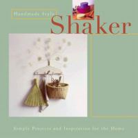 Handmade Style: Shaker: Simple Projects and Inspiration for the Home 081182568X Book Cover