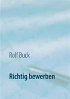 Richtig bewerben: Zielsicher bewerben 3740724889 Book Cover