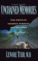 Unchained Memories: True Stories of Traumatic Memories, Lost and Found 0465095399 Book Cover
