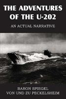 The adventures of the U-202 an actual narrative 1612030688 Book Cover