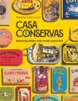 Casa Conservas: Surprising Dishes with Trendy Tinned Fish 9059967372 Book Cover