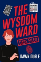 The Wysdom Ward Case Files B0FJRRMBFL Book Cover