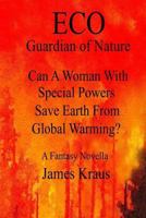 Eco: Can a Woman with Special Powers Save Earth from Global Warming? 1534965998 Book Cover
