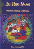 In Her Name Women Doing Theology 1875053433 Book Cover