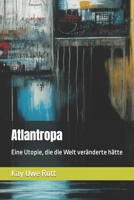 Atlantropa: Eine Utopie, die die Welt veränderte hätte B0CGGD8DTV Book Cover