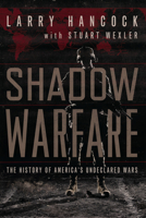 Shadow Warfare: The History of America's Undeclared Wars 161902473X Book Cover