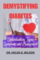DEMYSTIFYING DIABETES: Understanding Types, Symptoms, and Management B0CWGYCBTB Book Cover