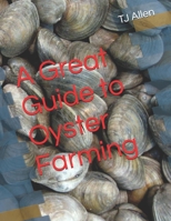 A Great Guide to Oyster Farming B0DPVB6BMJ Book Cover