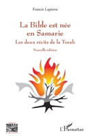 La Bible est née en Samarie: Les deux récits de la Torah. Nouvelle édition (Religions Et Spiritualité) (French Edition) 2336472643 Book Cover