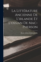La Litt�rature Ancienne de l'Irlande Et l'Ossian de Mac-Pherson 101743266X Book Cover