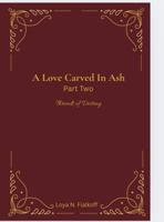 A Love Carved in Ash: Part Two: Threads of Destiny B0GDZZCSFP Book Cover