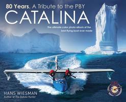 80 years, a tribute to the PBY Catalina 908281000X Book Cover