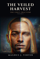 The Veiled Harvest: The First Fracture B0H7CWXRT4 Book Cover