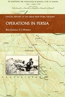 Operations in Persia: Official History of the Great War Other Theatres 1474539238 Book Cover