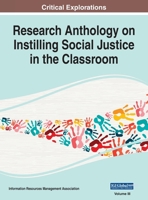 Research Anthology on Instilling Social Justice in the Classroom 1668433206 Book Cover