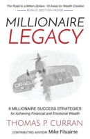 Millionaire Legacy: 8 Millionaire Success Strategies for Achieving Financial and Emotional Wealth 1630476714 Book Cover