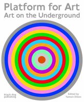 Platform for Art: Art on the Underground 1906155062 Book Cover