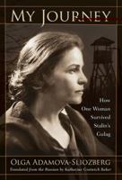 My Journey: How One Woman Survived Stalin's Gulag 0810127393 Book Cover