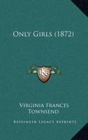 Only Girls 116698138X Book Cover