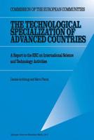 The Technological Specialization of Advanced Countries: A Report to the EEC on International Science and Technology Activities 9401580014 Book Cover