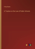 A Treatise on the Law of Public Schools 1240046278 Book Cover