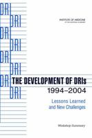 The Development Of Dr Is 1994 2004: Lessons Learned And New Challenges: Workshop Summary 0309115620 Book Cover