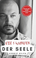 Die 5 Wunden der Seele: Befreien Sie Ihre Seele von den fünf Wunden, die sie behindern (German Edition) B0BT2DZGWD Book Cover