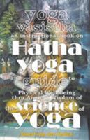 Yoga Vasistha an Instructional Book on Hatha Yoga and Guide to Physical Well-Being Thru Ancient Wisdom of the Science of Yoga 9491911007 Book Cover