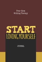 Free-Form Writing Therapy -Start Loving Yourself Journal: Get rid of 'Self-hatred' by practicing free form journal writing. This can improve one’s ... like this, a pen, & the motivation to write. 1692986058 Book Cover