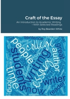 Craft of the Essay: An Introduction to Academic Writing--With Selected Readings 1435766342 Book Cover