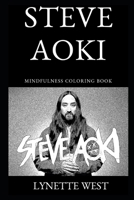 Steve Aoki Mindfulness Coloring Book (Steve Aoki Coloring Books) 1693633906 Book Cover