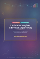 La Guida Completa al Prompt Engineering: Tecniche, framework, esempi avanzati e programmazione in produzione VOLUME UNICO EDIZIONE AGGIORNATA 2026 (Italian Edition) B0HGRM3DVF Book Cover