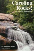 Carolina Rocks!: The Geology of South Carolina 0878441212 Book Cover