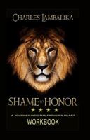 Shame to Honor-Workbook 0987361910 Book Cover