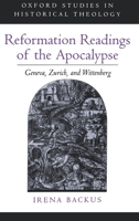 Reformation Readings of the Apocalypse: Geneva, Zurich, and Wittenberg 0195138856 Book Cover