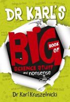 Dr Karl's Big Book of Science Stuff and Nonsense 1742613683 Book Cover