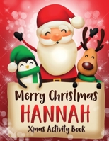 Merry Christmas Hannah: Fun Xmas Activity Book, Personalized for Children, perfect Christmas gift idea 1671176634 Book Cover