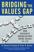 Bridging the Values Gap: How Authentic Organizations Bring Values to Life (16pt Large Print Edition) 1609949560 Book Cover
