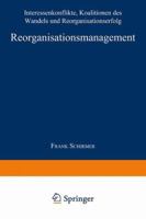 Reorganisationsmanagement: Interessenkonflikte, Koalitionen Des Wandels Und Reorganisationserfolg 3824490366 Book Cover