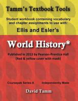Ellis & Esler's World History (Pearson/Prentice Hall 2013) Student Workbook: Relevant daily assignments tailor-made for the World History text 1515224902 Book Cover