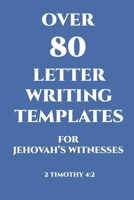 Over 80 Letter Writing Templates for Jehovah's Witnesses: JW Gift Idea 1471775011 Book Cover