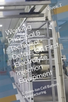 Working Principal & Technical Details On First Electrolyte Injection Equipment: Lithium-Ion Cell Battery Manufacturing B0F7HYPC6F Book Cover