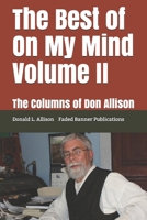 The Best of On My Mind Volume II: The Columns of Don Allison B087L2YW8L Book Cover