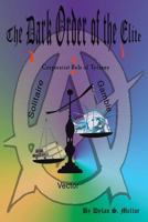 The Dark Order of the Elite: Corporatist Rule of Tyranny 149906182X Book Cover