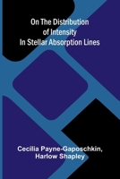On the distribution of intensity in stellar absorption lines 9378417914 Book Cover
