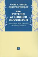 The Future of Higher Education: Perspectives from America's Academic Leaders 1594517975 Book Cover