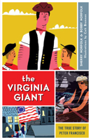 The Virginia Giant: The True Story of Peter Francisco 1626191174 Book Cover