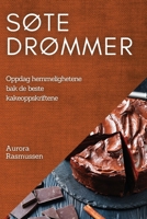 Søte drømmer: Oppdag hemmelighetene bak de beste kakeoppskriftene 1837524823 Book Cover