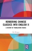Rendering Chinese Classics into English II: A History of Translation Studies 104108076X Book Cover