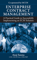 Enterprise Contract Management: A Practical Guide to Successfully Implementing an ECM Solution 1932159908 Book Cover